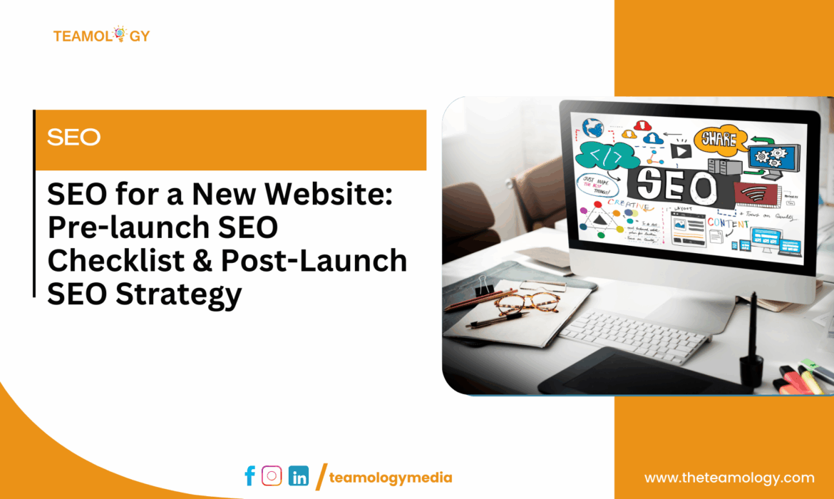 SEO for a New Website: Pre-launch SEO Checklist & Post-Launch SEO Strategy