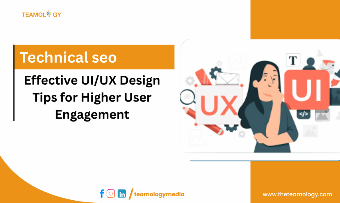 Effective UI/UX Design Tips for Higher User Engagement