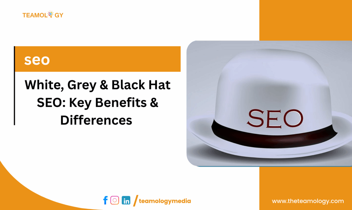 White, Grey & Black Hat SEO: Key Benefits & Differences