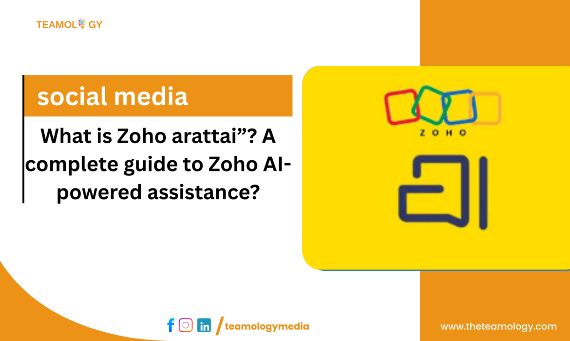 What is Zoho Arattai? A complete guide to Zoho AI-powered assistance?