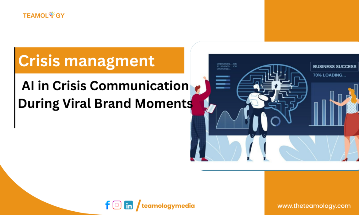 AI in Crisis Communication During Viral Brand Moments