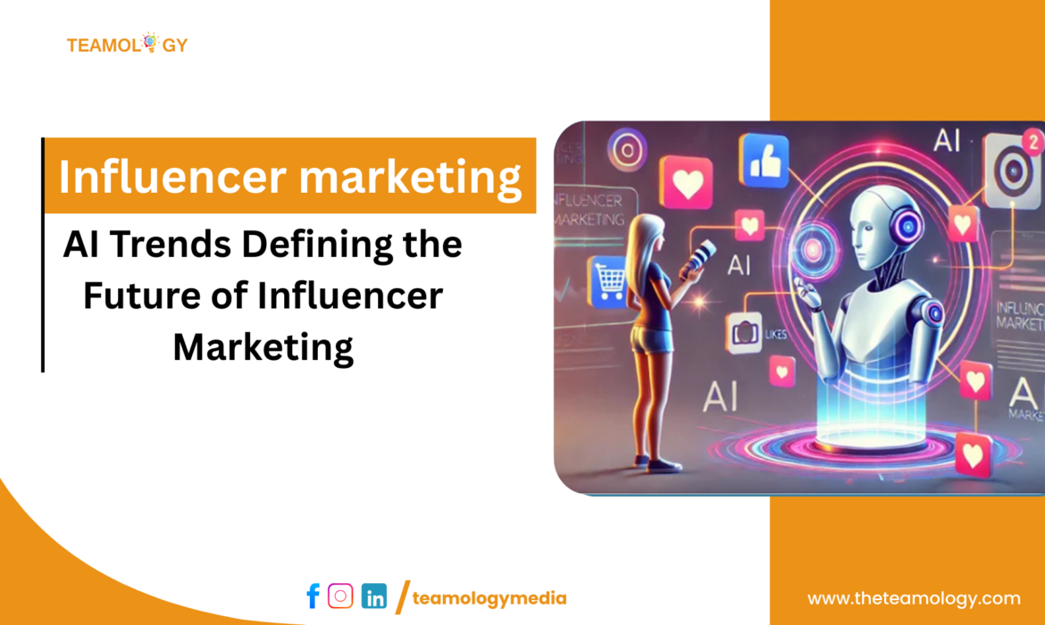 AI Trends Defining the Future of Influencer Marketing