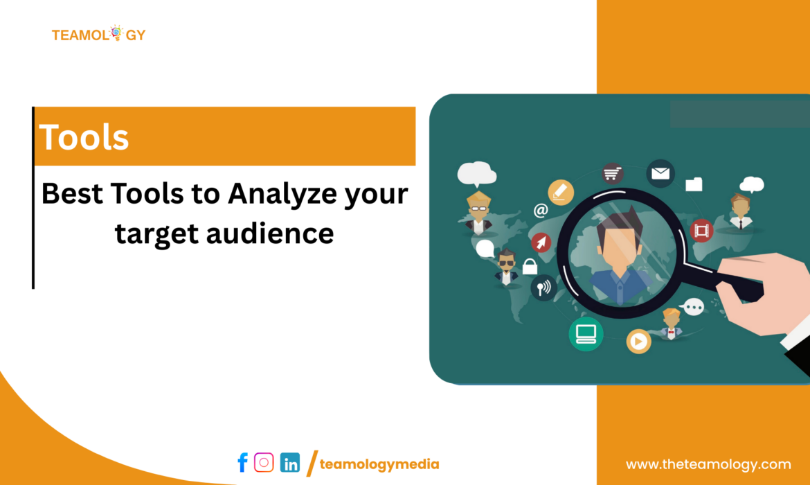 Best Tools to Analyze your target audience