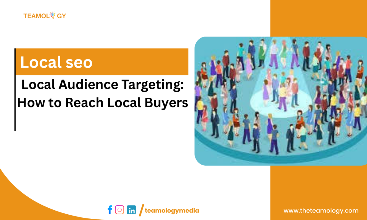 Local Audience Targeting: How to Reach Local Buyers
