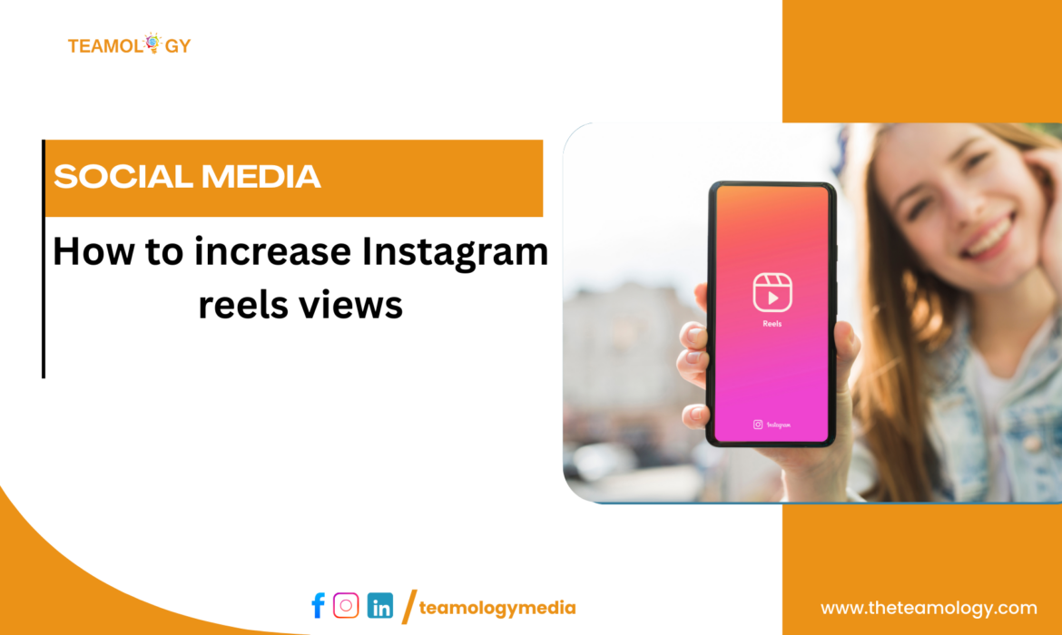 How To Increase Instagram Reels Views
