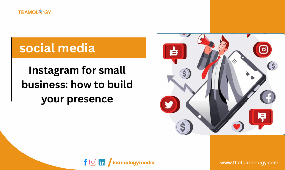 Instagram for small business: how to build your presence?